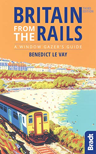 Britain from the Rails 3 (Bradt Travel Guides (Bradt on Britain))