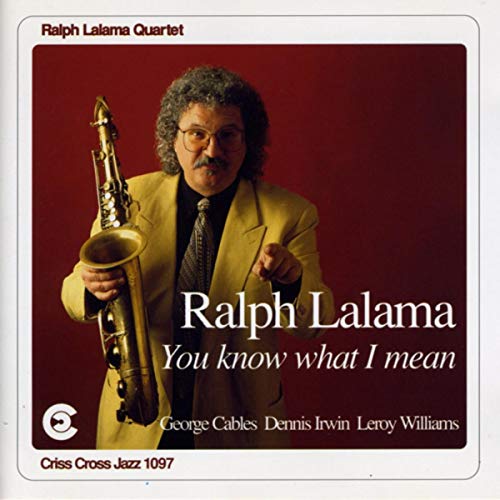 Ralph Lalama holding a saxophone on the album cover “You Know What I Mean.”