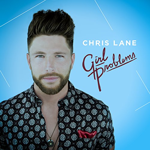 Chris Lane album cover, "Girl Problems," featuring a portrait of the artist.