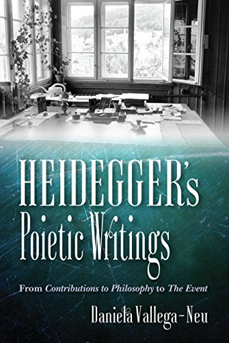 Heideggers Poietic Writings: From Contributions to Philosophy to The Event