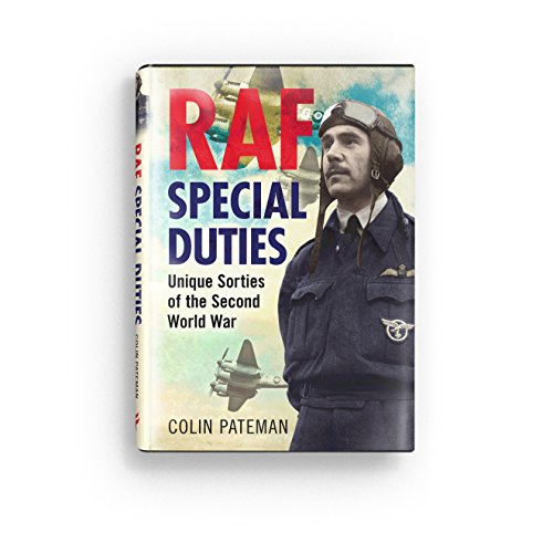 RAF Special Duties : A Collection of Exclusive Operational Flying Sorties by the Royal Air Fo