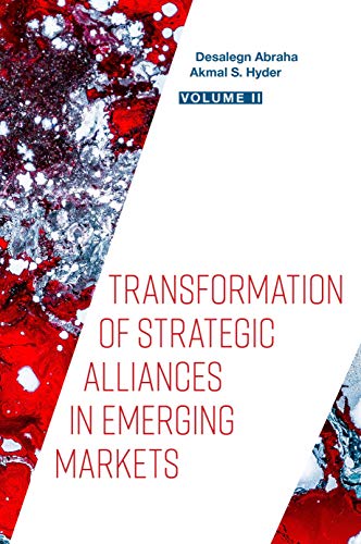 Transformation of Strategic Alliances in Emerging Markets: Volume II
