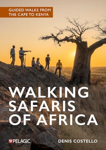 Walking Safaris of Africa : Guided walks from the Cape to Kenya