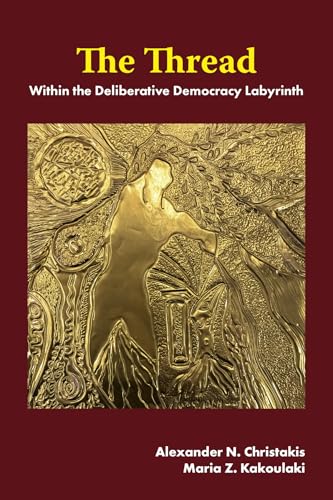 The Thread : Within the Deliberative Democracy Labyrinth