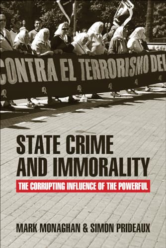 State Crime and Immorality : The Corrupting Influence of the Powerful