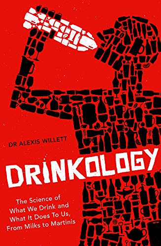 Drinkology: The Science of What We Drink and What It Does to Us, from Milks to Martinis