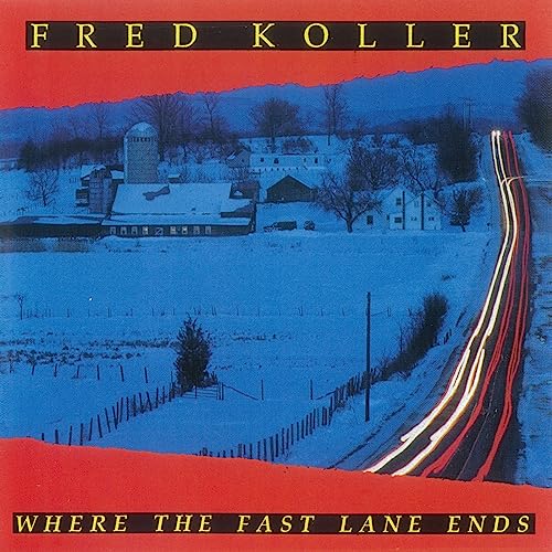 CD cover for Fred Koller’s “Where The Fast Lane Ends” with snowy landscape.