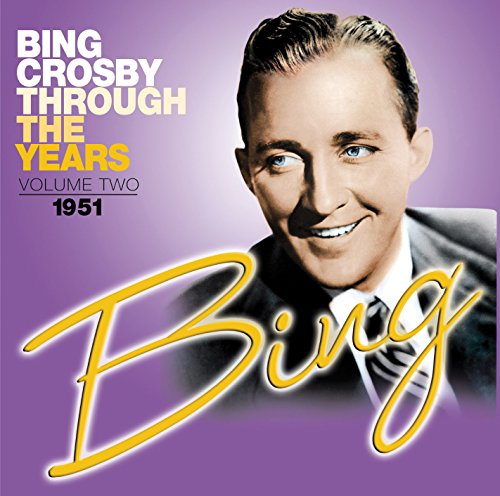 CD cover for Bing Crosby’s “Through the Years Vol. 2: 1951” album.