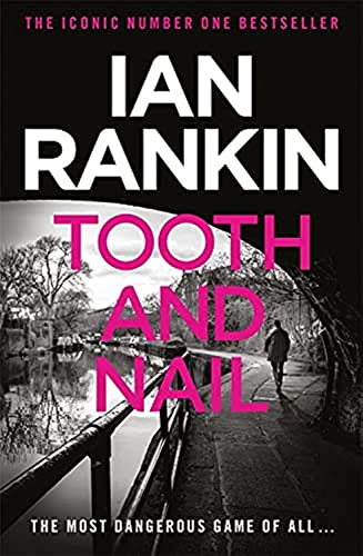 Tooth And Nail: From the Iconic #1 Bestselling Writer of Channel 4’s MURDER ISLAND (A Rebus Novel)