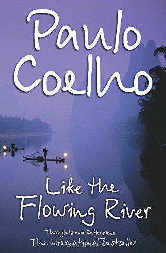 Like the Flowing River: Thoughts and Reflections