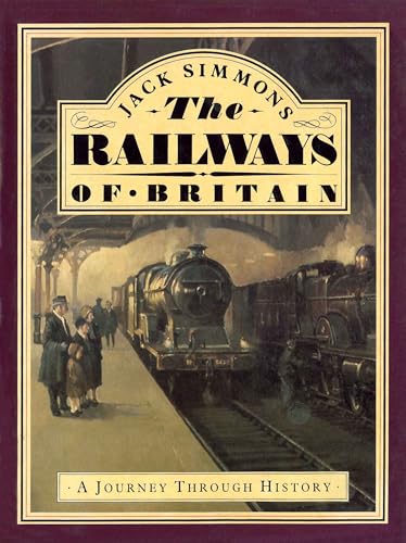 Railways of Britain, The : A Journey Through History