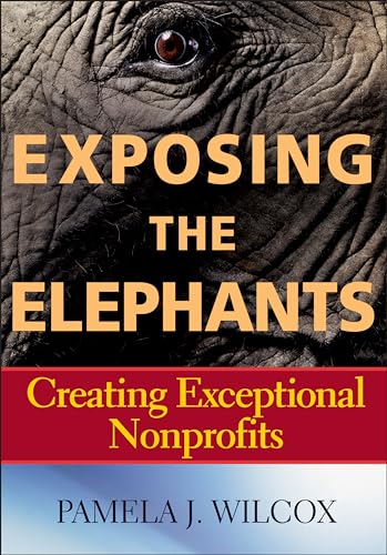 Exposing the Elephants: Creating Exceptional Nonprofits