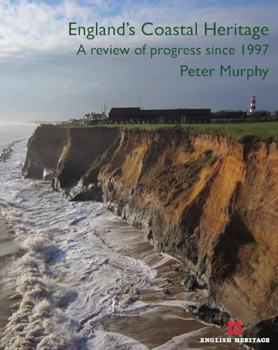 Englands Coastal Heritage: A review of progress since 1997