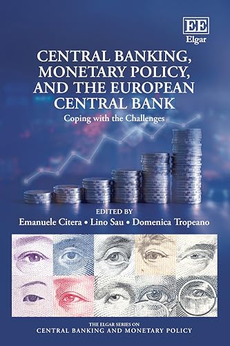 Central Banking, Monetary Policy, and the European Central Bank : Coping with the Challenges