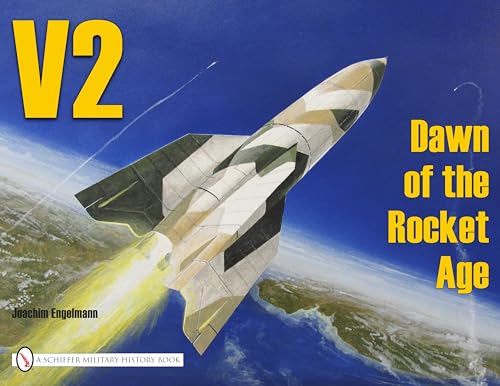 V2 - Dawn of the Rocket Age