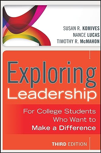 Exploring Leadership: for College Students Who Want to Make a Difference
