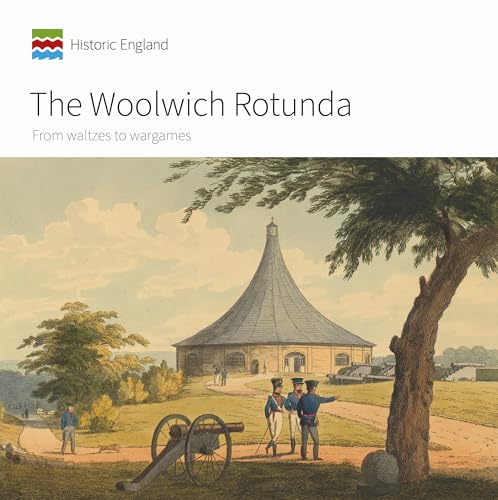 The Woolwich Rotunda : From waltzes to wargames