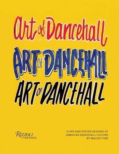 The Art of Dancehall : Posters and Flyers of Soundsystem Culture