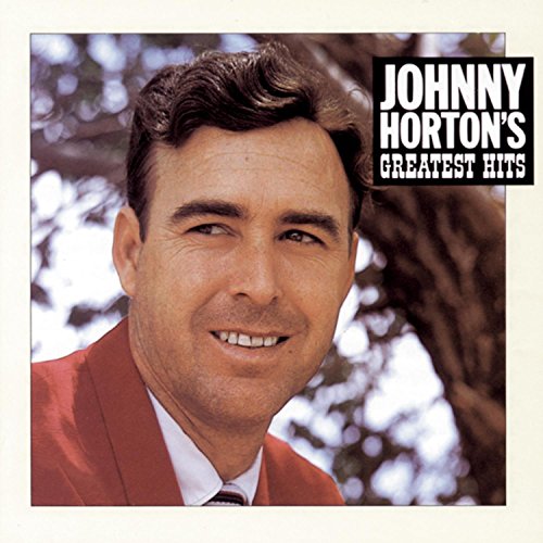 Johnny Horton’s “Greatest Hits” CD cover featuring a portrait of the singer.