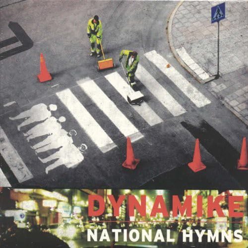 CD cover: street workers painting a crosswalk, text "Dynamike National Hymns".
