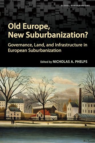 Old Europe, New Suburbanization? : Governance, Land, and Infrastructure in European Suburbanization