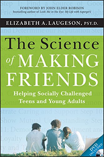 The Science of Making Friends: Helping Socially Challenged Teens and Young Adults (w/DVD)