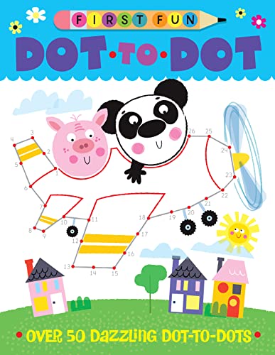 First Fun: Dot-to-Dot : Over 50 Dazzling Dot-to-Dots