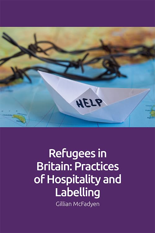 Refugees in Britain : Practices of Hospitality and Labelling
