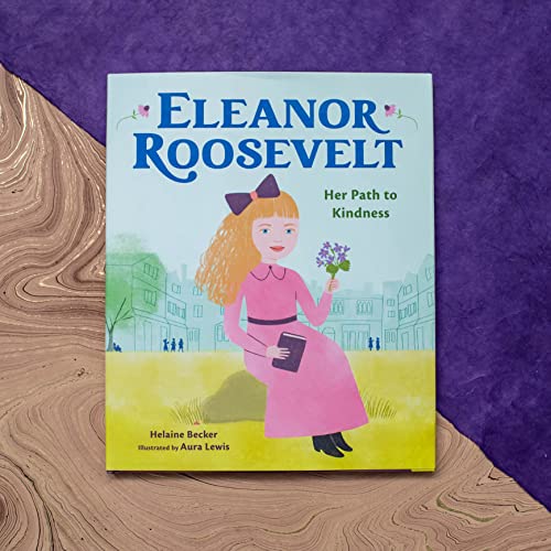 Eleanor Roosevelt : Her Path to Kindness