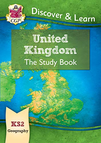 KS2 Discover & Learn: Geography - United Kingdom Study Book: ideal for catching up at home (CGP KS2 Geography)