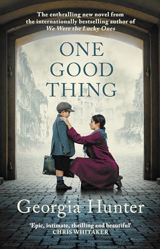 One Good Thing : The compelling new wartime novel from the bestselling author of We Were the Lucky Ones