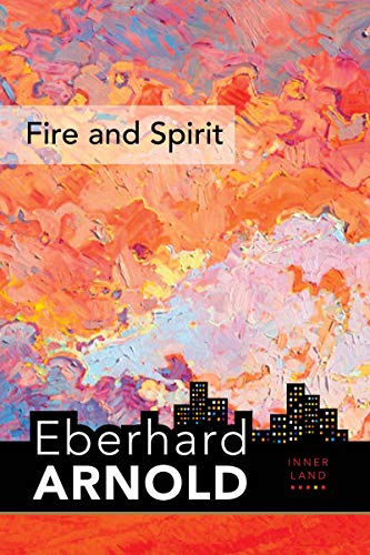 Fire and Spirit: Inner Land--A Guide Into the Heart of the Gospel