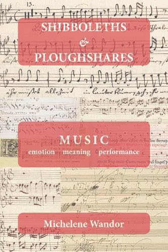 Shibboleths & Ploughshares : MUSIC emotion meaning performance