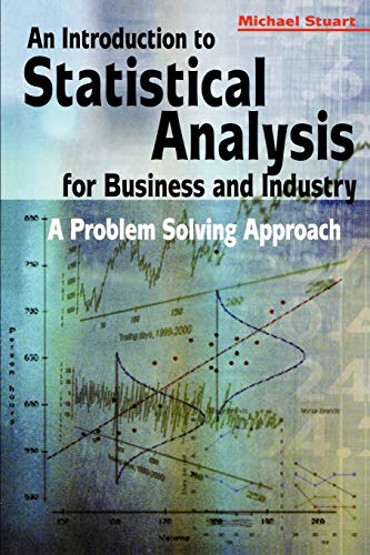 An Introduction to Statistical Analysis for Business and Industry