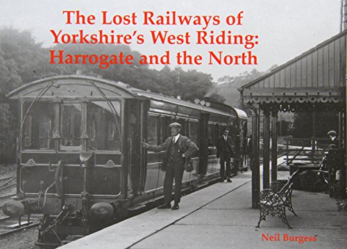 The Lost Railways of Yorkshire's West Riding: Harrogate and the North