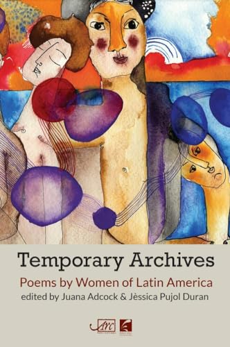 Temporary Archives : Poetry by Women of Latin America