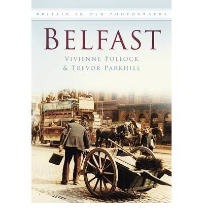 Belfast In Old Photographs