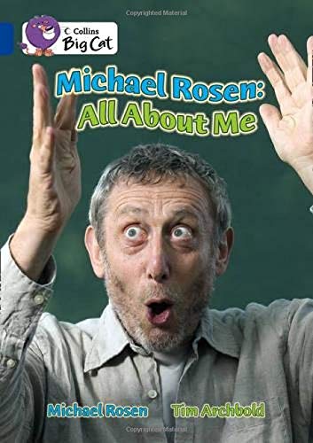 Michael Rosen: All About Me: Band 16/Sapphire (Collins Big Cat): Band 16/Sapphire Phase 7, Bk. 10