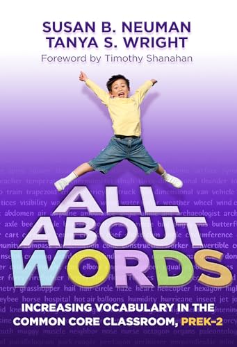 All About Words : Increasing Vocabulary in the Common Core Classroom, Pre K-2