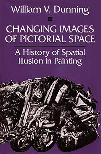 Changing Images of Pictorial Space : A History of Spatial Illusion in Painting