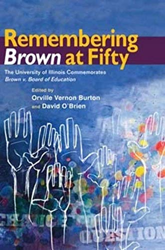 Remembering Brown at Fifty : The University of Illinois Commemorates Brown v. Board of Education