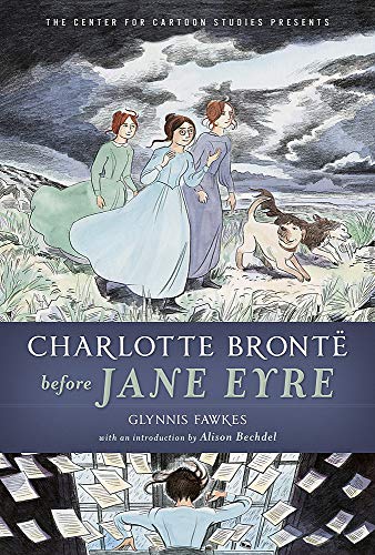 Charlotte Bronte Before Jane Eyre (Center for Cartoon Studies Presents)