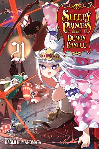 Sleepy Princess in the Demon Castle, Vol. 21: Volume 21