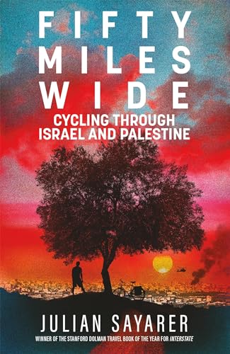 Fifty Miles Wide : Cycling Through Israel and Palestine