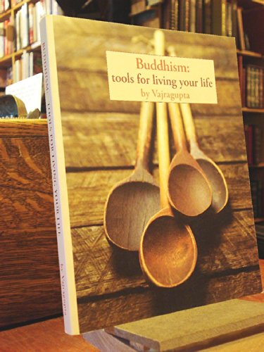 Buddhism : Tools for Living Your Life