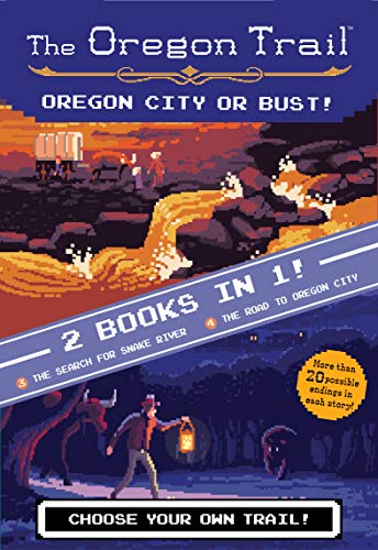 Oregon City or Bust! (Two Books in One): The Search for Snake River and the Road to Oregon City (Oregon Trail)