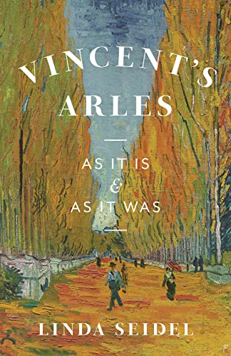 Vincents Arles: As It Is and as It Was