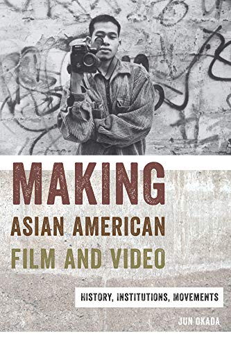 Making Asian American Film and Video: History