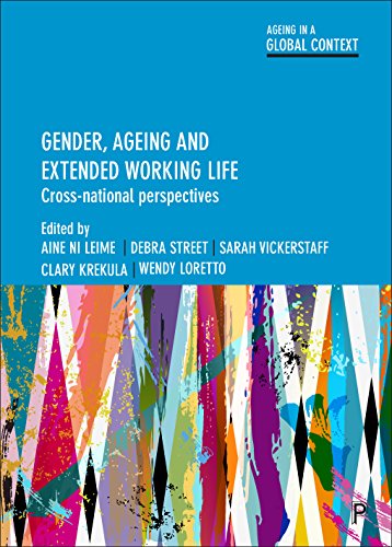 Gender, ageing and extended working life: Cross-national perspectives (Ageing in a Global Context)