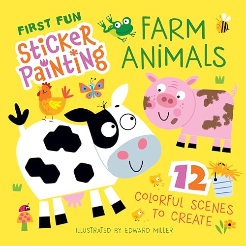 First Fun: Sticker Painting Farm Animals : 12 Colorful Scenes to Create
